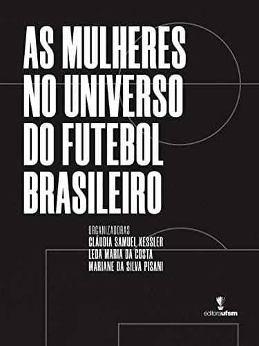 Ludopédio Educa - Uma História do Futebol de Mulheres no Brasil