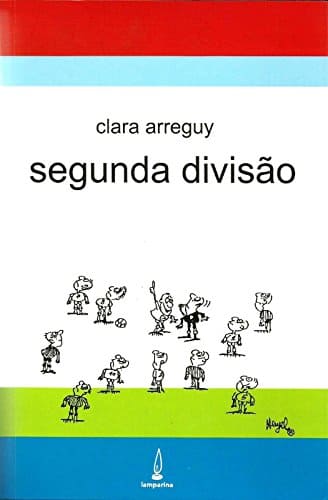 Escritora Clara Arreguy entra em campo com 'Segunda divisão' - Cultura -  Estado de Minas